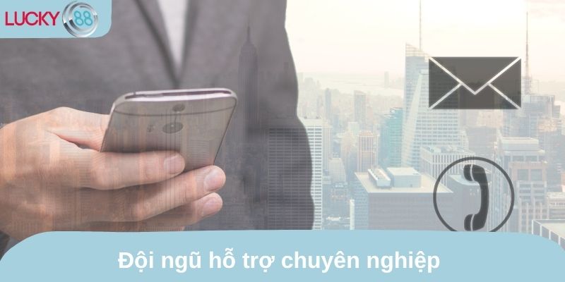 Đội ngũ hỗ trợ chuyên nghiệp luôn đồng hành cùng hội viên