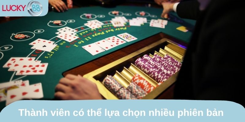 Thành viên có thể lựa chọn nhiều phiên bản khác nhau