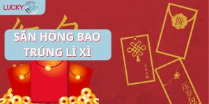 săn hồng bao trúng lì xì